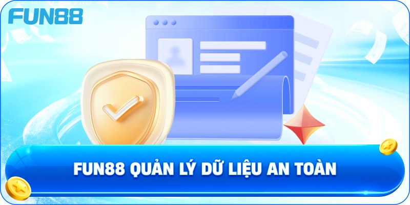 Fun88 quản lý dữ liệu an toàn
