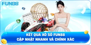 Kết Quả Xổ Số Fun88 Cập Nhật Nhanh Và Chính Xác