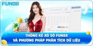 Thống Kê Xổ Số Fun88 Và Phương Pháp Phân Tích Dữ Liệu